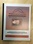 Hospice Volunteer Training Series Manual produced by Pat Carver Media